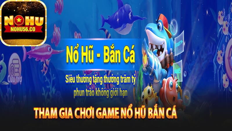 Tải app tham gia chơi nổ hũ bắn cá