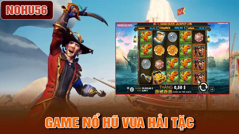 Giới thiệu về game nổ hũ vua hải tặc